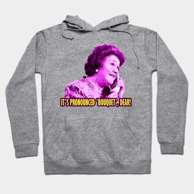 Hyacinth Bucket It's Pronounced Bouquet Keeping Up Hoodie by sovadesignstudio